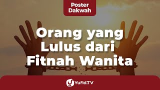 Orang yang Lulus Ujian Fitnah Wanita - Poster Dakwah Yufid TV