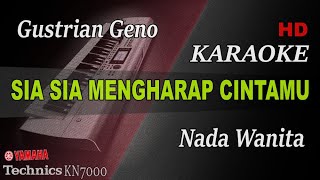 GUSTRIAN GENO - SIA SIA MENGHARAP CINTAMU ( NADA WANITA ) || KARAOKE