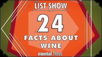 24 Facts about Wine - mental_floss List Show Ep. 336 | Mental Floss