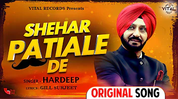 Shehar Patiale De (Original Song) | Hardeep | Vital Records | Song 2021