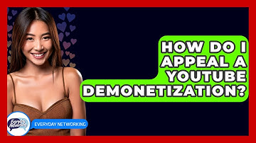 How Do I Appeal A YouTube Demonetization? - Everyday-Networking