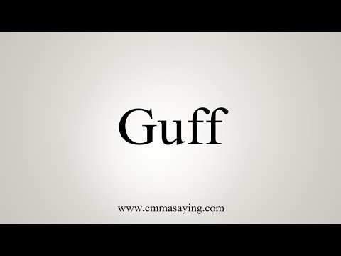 How To Say Guff