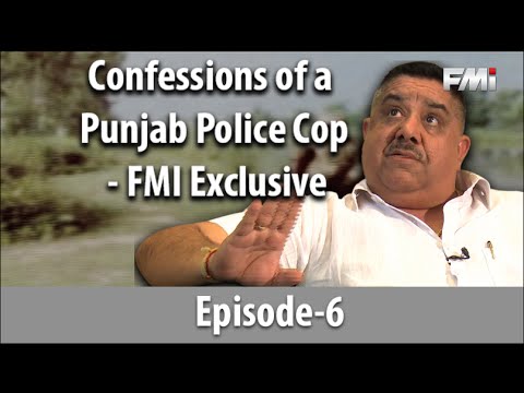 Confessions of a Punjab Police Cop - FMI Exclusive - Episode 6