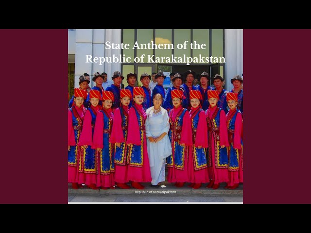 State Anthem of the Republic of Karakalpakstan