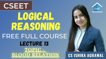 FREE CSEET Logical Reasoning Online Class | Lecture 13 | November 2021 | CS ISHIKA AGRAWAL