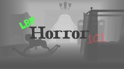 LbpHorror101Lesson 5: Horror Music