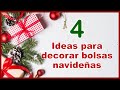 4 IDEAS PARA DECORAR BOLSAS DE REGALO PARA NAVIDAD / Ideas navideñas útiles / Christmas crafts 2022