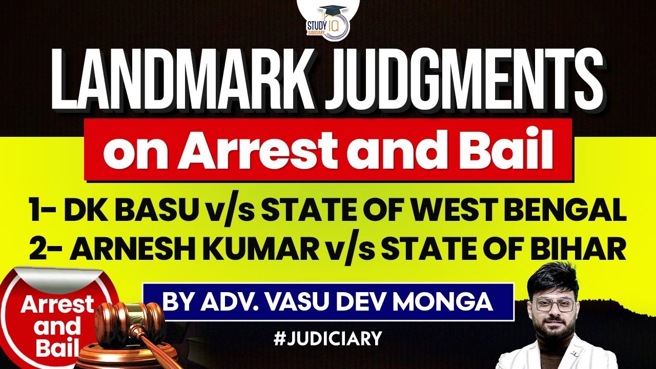 Landmark Judgments on Bail and Arrest | By Vasu Dev Monga StudyIQ