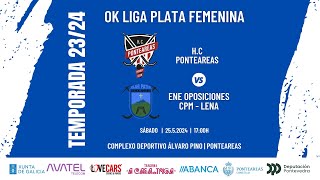 H.C PONTEAREAS  -  ENE OPOSICIONES CPM - LENA | OK LIGA PLATA FEMENINA | JORNADA 21