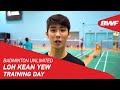 Badminton Unlimited | Loh Kean Yew: Training Day | BWF 2021