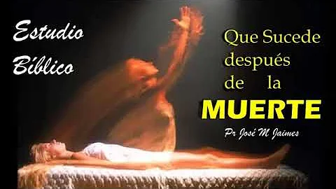 QUE SUCEDE DESPUES  DE LA MUERTE - PASTOR JOSE MAN...