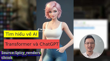 Tìm hiểu AI - ChatGPT và Transformer