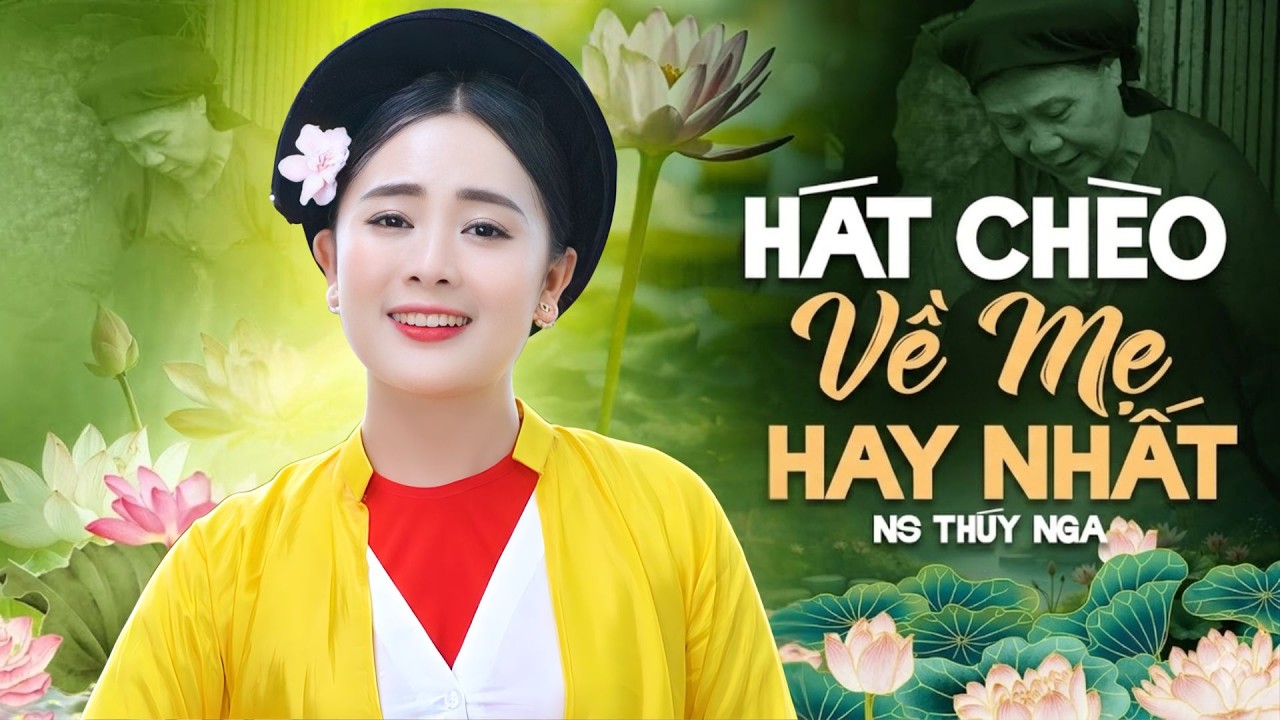 Thuý Nga hát chèo về mẹ | Liên khúc hát chèo về mẹ mừng ngày Quốc Tế Phụ Nữ 8/3