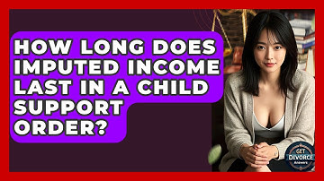 How Long Does Imputed Income Last In A Child Support Order? - Get Divorce Answers