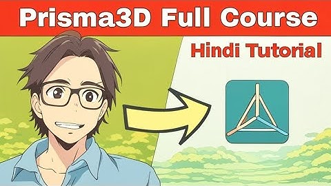 Prisma 3D Full Course in Hindi