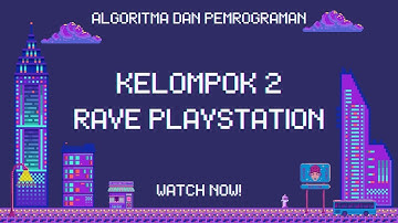 Tugas projek algoritma dan pemrograman 1 - Kelompok 2 - Rave Playstation