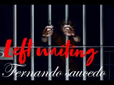 Left waiting 2018 by Fernando saucedo feat luci lou