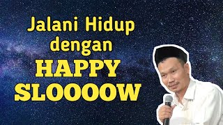 🔴 GUS BAHA : JALANI HIDUP DENGAN SLOW & HAPPY