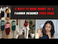 5 Ways to Make Money as a Fashion Designer Without a Shop | Fashion Business Ideas for Beginners
