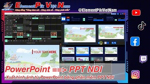 Xuất Hình Ảnh Từ PowerPoint Dùng Làm Nguồn Video Bằng PPT NDI [ElementPik.com]