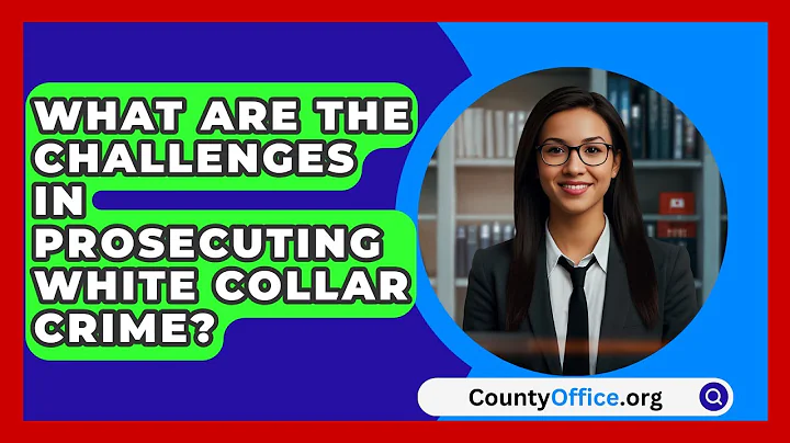 What Are The Challenges In Prosecuting White Collar Crime? - CountyOffice.org