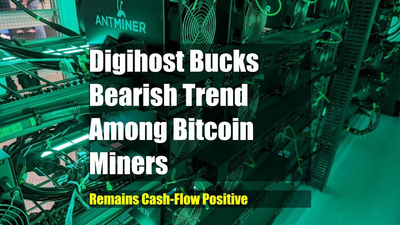 Digihost Bucks Bearish Trend Among Bitcoin Miners, Remains Cash-Flow Positive