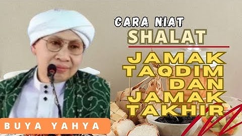 CARA NIAT SHALAT JAMAK TAQDIM DAN JAMAK TAKHIR | BUYA YAHYA