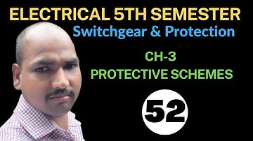 #52 Switchgear & Protection | Ch-3 Protective Schemes | EE 5th Semester @Polytechnic Pathshala