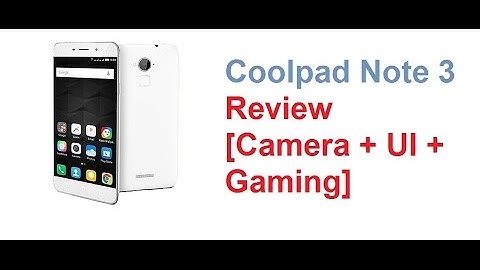 Coolpad Note 3 Review after 3 Months Usage (V020) [CAMERA + UI + GAMING]