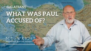 Galatians: What Was Paul Accused Of? | N.T. Wright Online