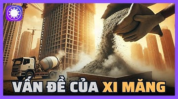 Vấn đề của xi măng trong các công trình xây dựng