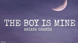 Ariana Grande - the boy is mine (Lyrics)