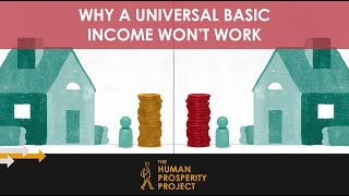 Why a Universal Basic Income Won’t Work | The Human Prosperity Project