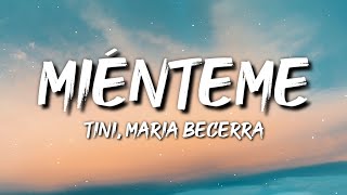 TINI, Maria Becerra - Miénteme (Letra / Lyrics)