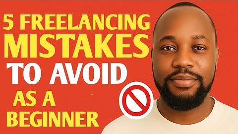 5 Mistakes Beginners Make in Freelancing and How to Avoid Them!