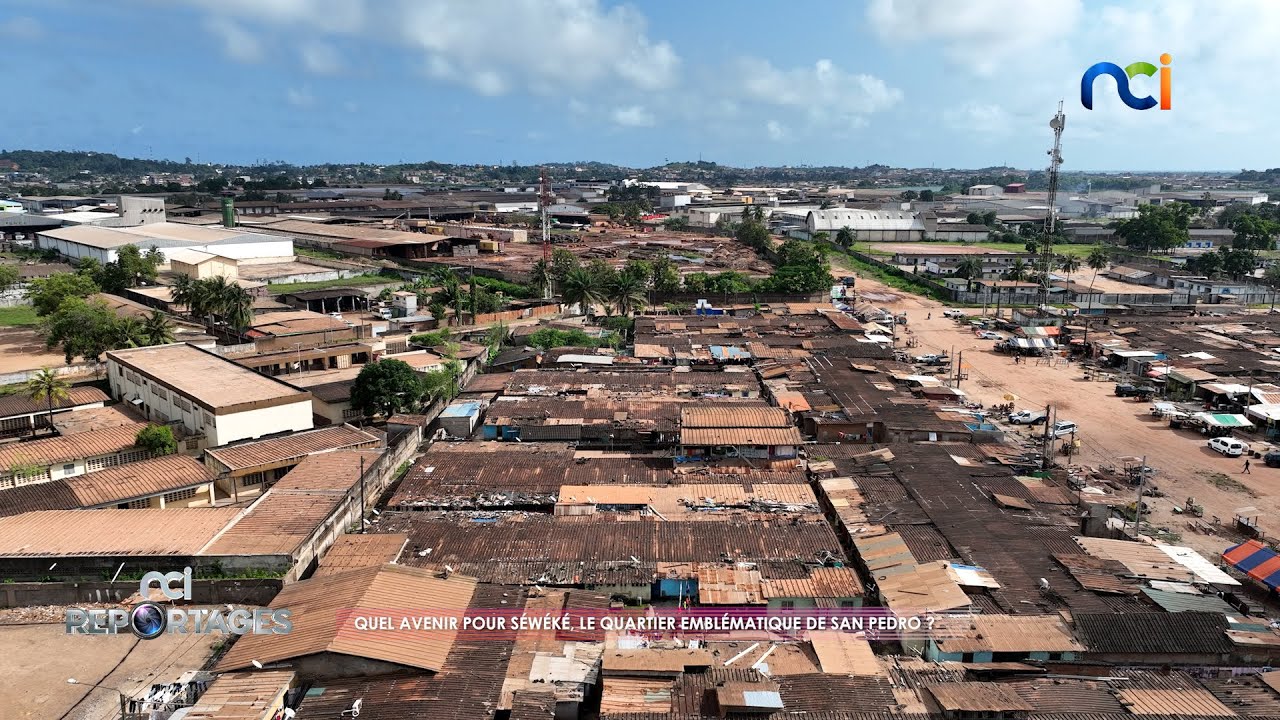 NCI Reportages | Quel avenir pour Séwéké, le quartier emblématique de San-Pedro