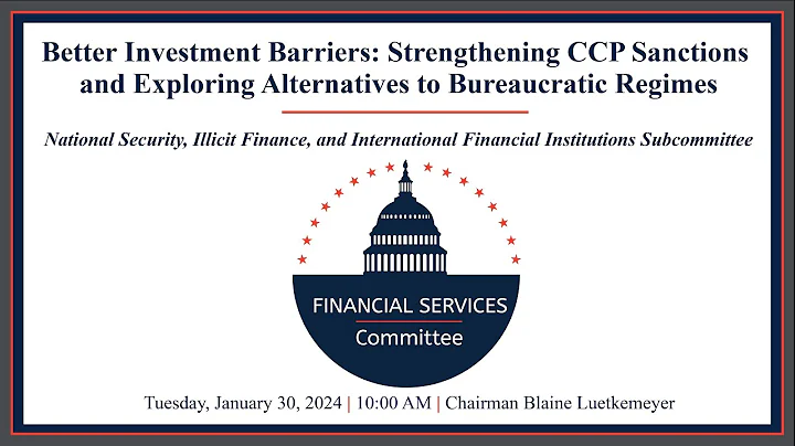 Hearing Entitled: Better Investment Barriers: Strengthening CCP Sanctions and Exploring...