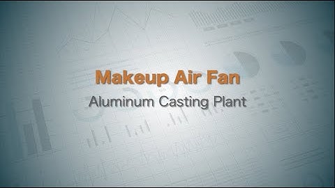 Makeup Air Fan - Aluminum Casting Plant - AssetScan