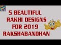 5 beautiful rakhi designs for 2019 rakshabandhan