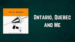 Billy Bragg - Ontario, Quebec and Me (Lyrics)