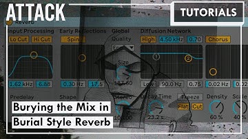 Tutorials: Burying the Mix in Burial Style Reverb Video