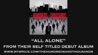 Video thumbnail of "The Hundreds and Thousands - All Alone [AUDIO]"