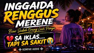 💔 INGGAIDA RENGGUS MERENE (Biar Sudah Orang Lain Punya) | DJ TIMUR VIRAL 2026 FULL BASS