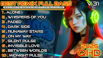🎶 Best Album Remix Full Bass Alan Walker Style | Relax Mix V.31 🔥 #EDM #remix #chill