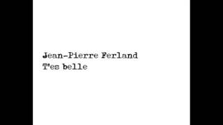 Video thumbnail of "Jean-Pierre Ferland - T'es Belle"