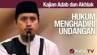 Kajian Akhlak #19: Hukum Menghadiri Undangan - Ustadz Abdullah Zaen, MA