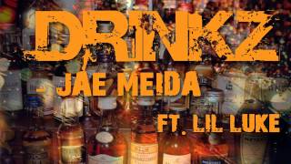 Drinkz- Jae Meida ft. Lil' Luke