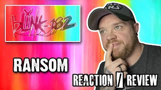 BLINK 182 - RANSOM - Reaction / Review