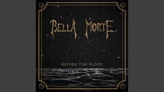Video thumbnail of "Bella Morte - Bones Below"