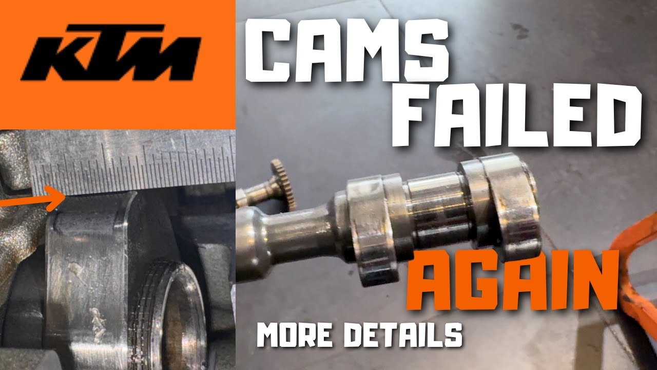 MY KTM Cams Failed Twice! - More Details